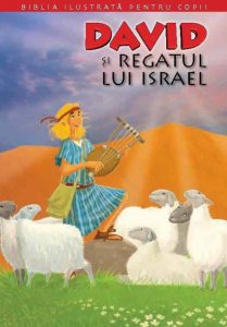 David si Regatul lui Israel. Biblia pentru copii