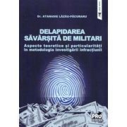 Delapidarea savarsita de militari. Aspecte teoretice si particularitati in metodologia investigarii infractiunii