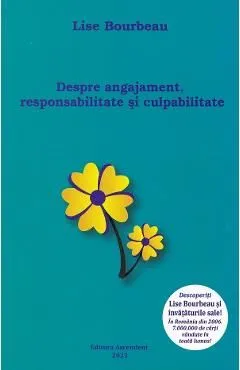 Despre angajament, responsabilitate si culpabilitate de Lise Bourbeau