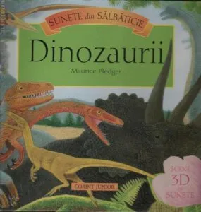 Dinozaurii. Sunete din salbaticie