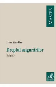 Dreptul asigurarilor Ed.3 de Irina Sferdian