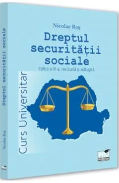 Dreptul securitatii sociale. Curs universitar de Nicolae Ros