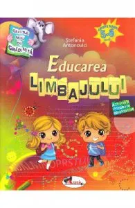 Educarea limbajului 5-6 ani de Stefania Antonovici