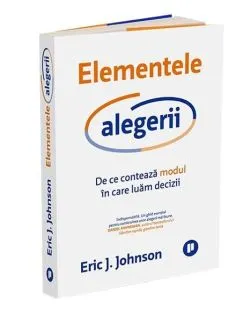 Elementele alegerii de Eric J. Johnson