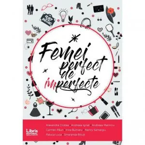Femei perfect de imperfecte de Alexandra Cristea