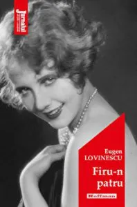 Firu-n patru - Eugen Lovinescu, Editia 2020 de Eugen Lovinescu