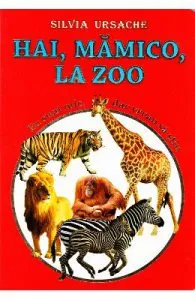Hai, mamico, la Zoo de dar vreau sa stiu