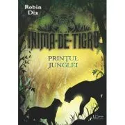 Inima-de-tigru. Printul junglei de Robin Dix