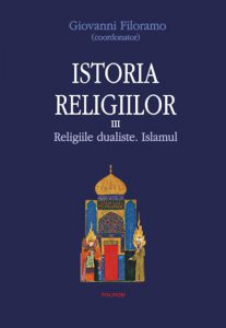 Istoria religiilor. Religiile dualiste. Islamul, Vol. 3