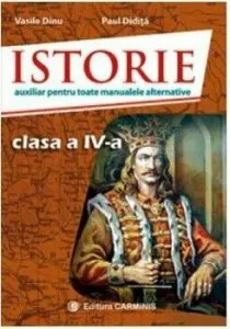 Istorie. Auxiliar pentru toate manualele alternative. Clasa a IVa de Paul Didita