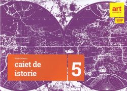 Istorie - Clasa 5 - Caiet de lucru