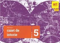 Istorie - Clasa 5 - Caiet de lucru de Maria Ochescu