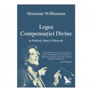 Legea compensatiei divine in Profesie, Bani si Miracole de Marianne Williamson