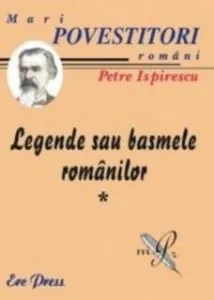 Legende sau basmele romanilor Vol.1