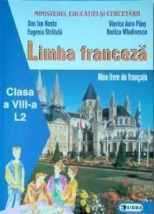 Limba franceza L2. Manual pentru clasa a VIII-a de Dan Ion Nasta