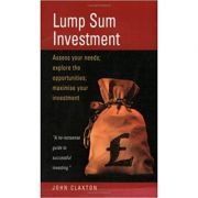 Lump Sum Investment. Assess Your Needs. Explore the Opportunities. Maximise Your Investment