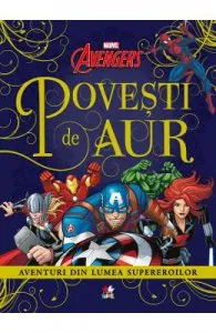 Marvel. Avangers. Povesti de aur. Aventuri din lumea supereroilor