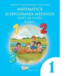 Matematica si explorarea mediului pentru cls. I, caiet de lucru de Adina Grigore