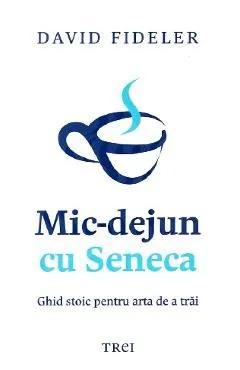 Mic-dejun cu Seneca de David Fideler