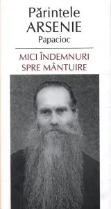 Mici indemnuri spre mantuire de Parintele Arsenie Papacioc