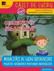 Modalități de lucru diferențiate. Limba și literatura română clasa pregătitoare sem 1 2 consolidare.