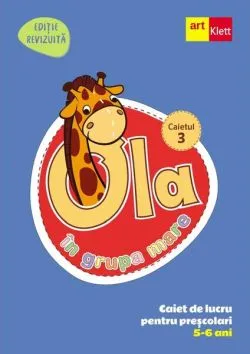 OLA în grupa mare. Caiet de lucru pentru preșcolari. Caietul 3 (5-6 ani)