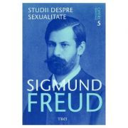 Opere esentiale. Volumul 5. Studii despre sexualitate