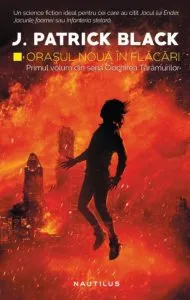Orasul noua in flacari de J. Patrick Black