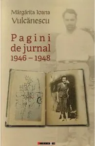 Pagini de jurnal 1946-1948 de Margarita Ioana Vulcanescu