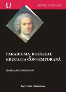 Paradigma Rousseau si educatia contemporana de Izabela Nicoleta Dinu