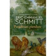 Paradisuri pierdute. Strabatand secolele, volumul 1