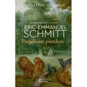 Paradisuri pierdute. Strabatand secolele, volumul 1 de Eric-Emmanuel Schmitt
