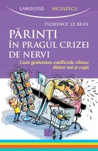 Parinti in pragul crizei de nervi de Florence Le Bras