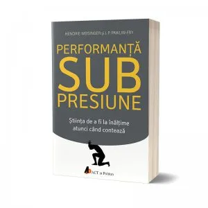 Performanta sub presiune de Hendrie Weisinger