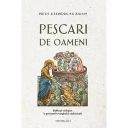Pescari de oameni. Reflectii teologice la pericopele evanghelice duminicale de Alexandru Moldovan