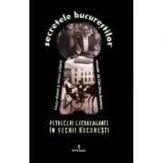 Petreceri extravagante in vechii Bucuresti de Dan-Silviu Boerescu