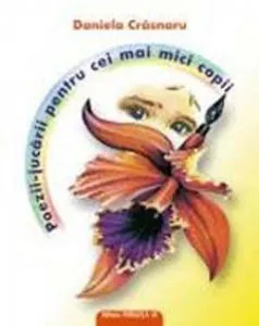 Poezii-jucarii pentru cei mai mici copii de Daniela Crasnaru