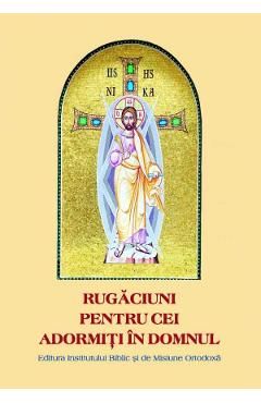 Rugaciuni pentru cei adormiti in Domnul