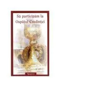 Sa participam la Ospatul credintei de Arhim. Samuel Cristea