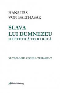 Slava lui Dumnezeu: o estetica teologica