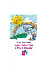 Soarele îmbrățișăm și apoi îl colorăm