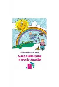 Soarele îmbrățișăm și apoi îl colorăm de Carmen Musat-Coman