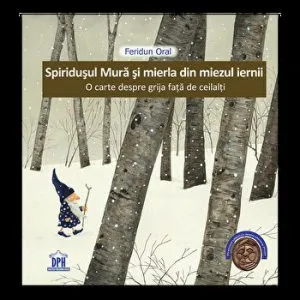 Spiridusul Mura si mierla din miezul iernii. O carte despre grija fata de ceilalti