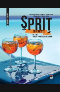 Sprit: 25 de rețete de sprit și alte cocktailuri italiene