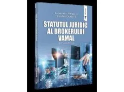 Statutul juridic al brokerului vamal de Armeanic Alexandru