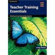 Teacher Training Essentials: Workshops for Professional Development de Craig Thaine