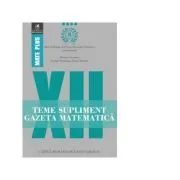 Teme supliment. Gazeta Matematica. Clasa a 12-a de Alexandru Negrescu