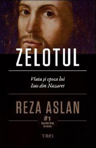 Zelotul. Viata si epoca lui Isus din Nazaret