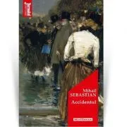 Accidentul. Editia 2020 de Mihail Sebastian