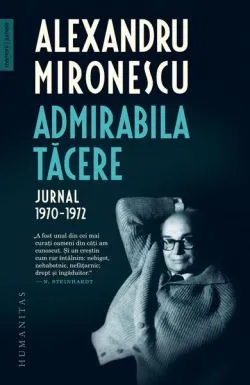 Admirabila tăcere. Jurnal, 1970–1972 de Alexandru Mironescu